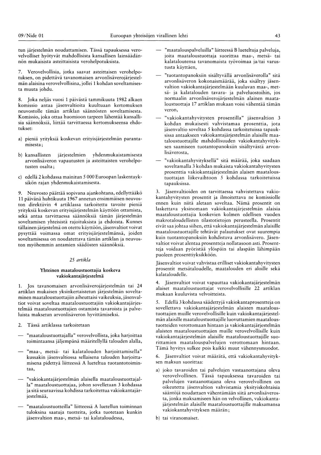 09 / Nide 01 Euroopan yhteisöjen virallinen lehti 43 tun järjestelmän noudattamisen.