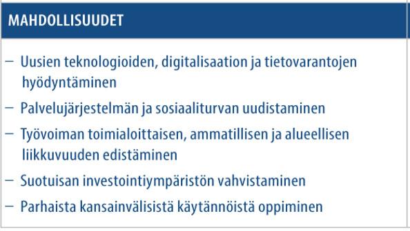 Julkista taloutta voidaan vahvistaa välittömillä sopeutustoimilla ja rakenteellisilla uudistuksilla Nopein tapa vahvistaa julkista taloutta on menojen leikkaaminen verotuksen kiristäminen