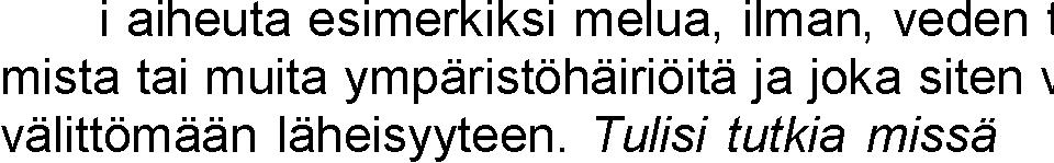 TYasettaa toiminnan laad ja varastorakennusten korttelialueelle tarkoitetaan sellaista toimintaa, joka e T eollisuusratarvetta istutettavalle tontin osalle