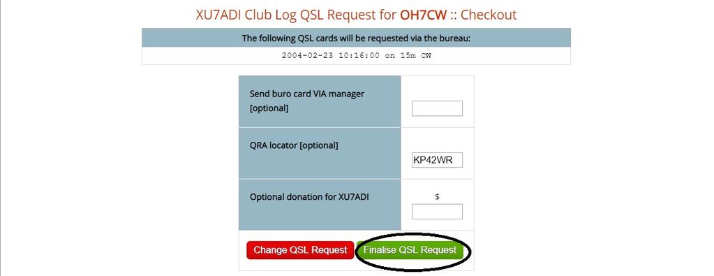 * Lopuksi voit lisätä mahdollisen QSL-managerin, tai lahjoituksen peditiolle. Paina Finalise QSL Request.