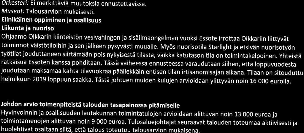 Orkesteri: Ei merkittäviä muutoksia ennustettavissa.