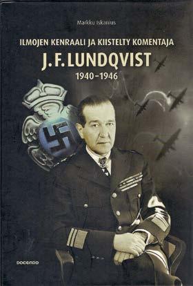 KIRJAESITTELY J.F. Lundqvist tuntematon kenraali Markku Iskanius: Tuntematon kenraali J.F. Lundqvist. Apali Oy, Tampere, 2013. 160 sivua, kuvia.