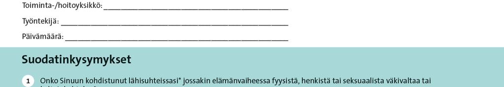 Suodatinkysymykset 3 2 Mikäli potilas vastaa KYLLÄ suodatinkysymyksiin y y nro