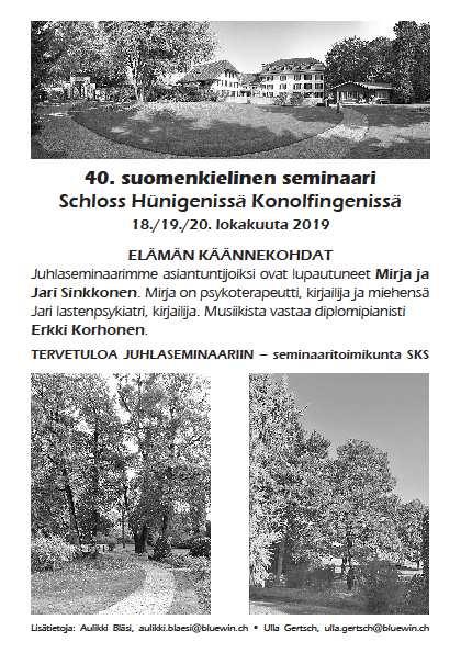 15 Syksyn seminaariin voi jo ilmoittautua Ullalle ulla.gertsch@bluewin.