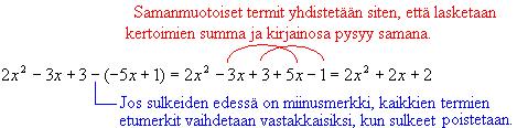 Lasketaan polynomien x 3x 3 ja 5x 1 erotus. Polynomien kertolaskussa kerrotaan termit keskenään etumerkkeineen.