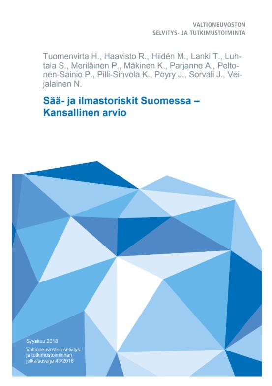 , Parjanne, A., Peltonen-Sainio, P., Pilli-Sihvola, K., Pöyry, J., Sorvali, J. & Veijalainen, N. 2018. Sää- ja ilmastoriskit Suomessa - Kansallinen arvio.