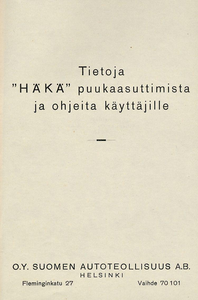 Tietoja "HÄKÄ" puukaasuttimista ja ohjeita käyttäjille O.Y.