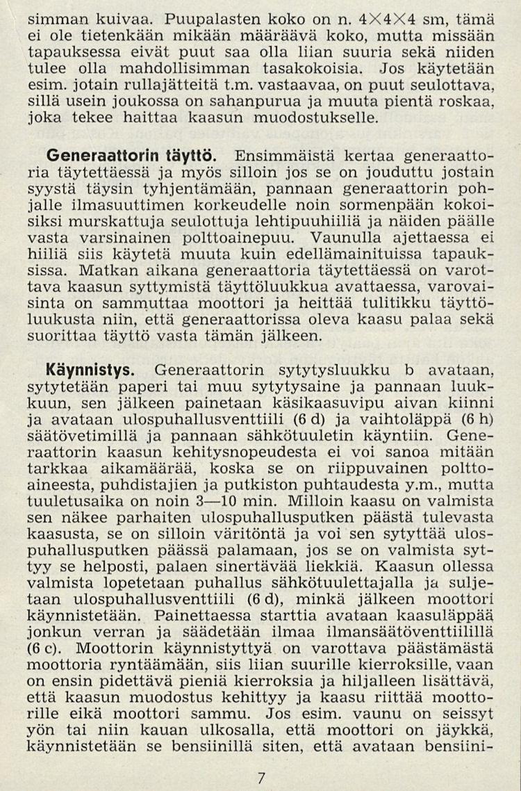 simman kuivaa. Puupalasten koko on n.