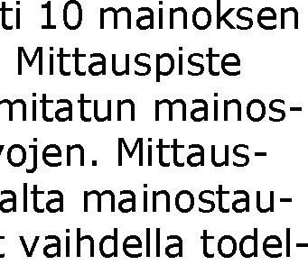 poistattaa mainostaulut ja -rakenteet luvansaajan kustannuksella.