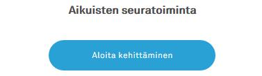 2. Seura valitsee kehittämispolun, jota lähtee kehittämään.