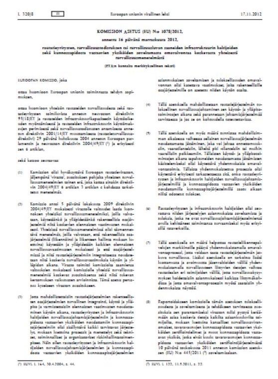 Rautateiden omavalvonnan säädöspohja Omavalvonta-asetus KOMISSION ASETUS (EU) N:o 1078/2012 annettiin 16.