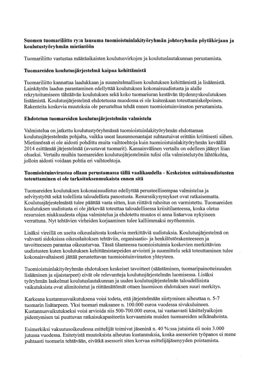 Suomen tuomariliitto ry:n lausuma tuomioistuinlakityöryhmän johtoryhmän pöytäkirjaan ja koulutustyöryhmän mietintöön Tuomariliitto vastustaa määräaikaisten koulutusvirkojen ja koulutuslautakunnan
