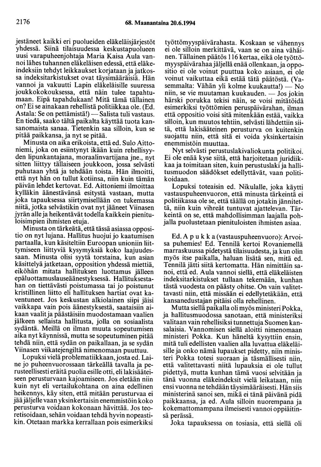 2176 68. Maanantaina 20.6.1994 jestäneet kaikki eri puolueiden eläkeläisjärjestöt yhdessä.