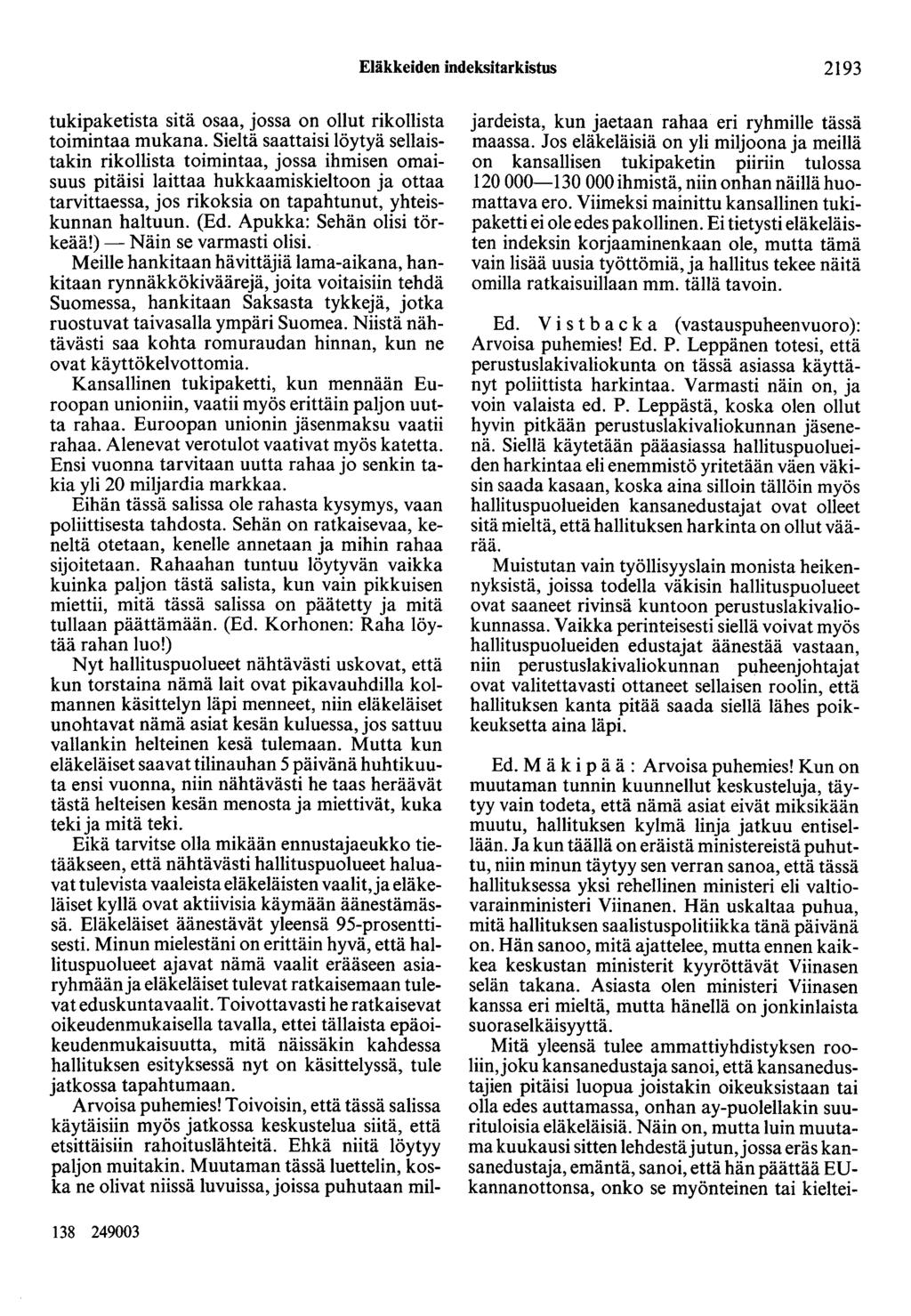 Eläkkeiden indeksitarkistus 2193 tukipaketista sitä osaa, jossa on ollut rikollista toimintaa mukana.