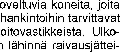 den poiskuljettamiseen. hankitaan yhdistyksen toimesta.