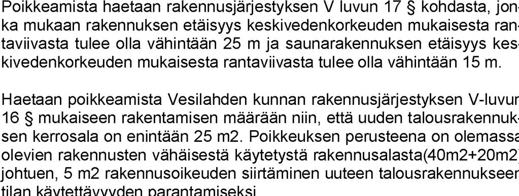 VESILAHDEN KUNTA 5/2018 82 Hakija hakee poikkeamista rakentaa 25 m 2 keskivedenmukaisesta
