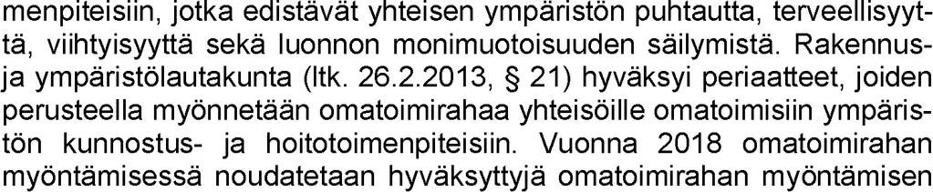 den suunnitelmallisuus ja hankkeiden omatoimisuus (aktiivinen hakemisesti arvokkaan kohteen hoito).
