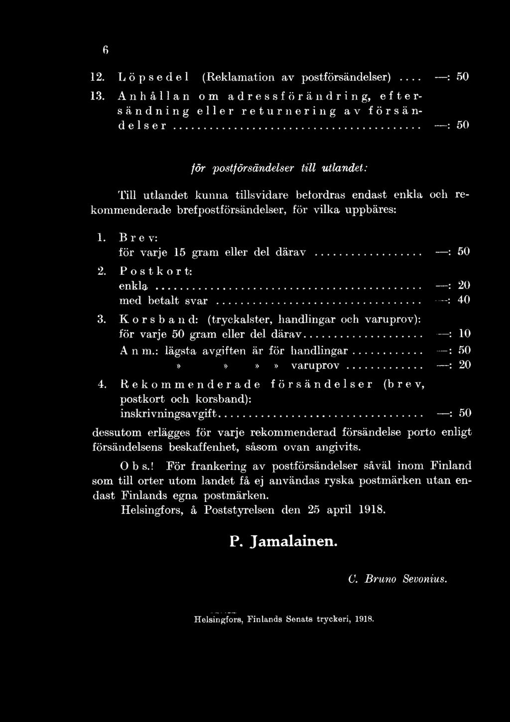 Rekommenderade försändelser (brev, postkort och korsband): inskrivningsavgift.