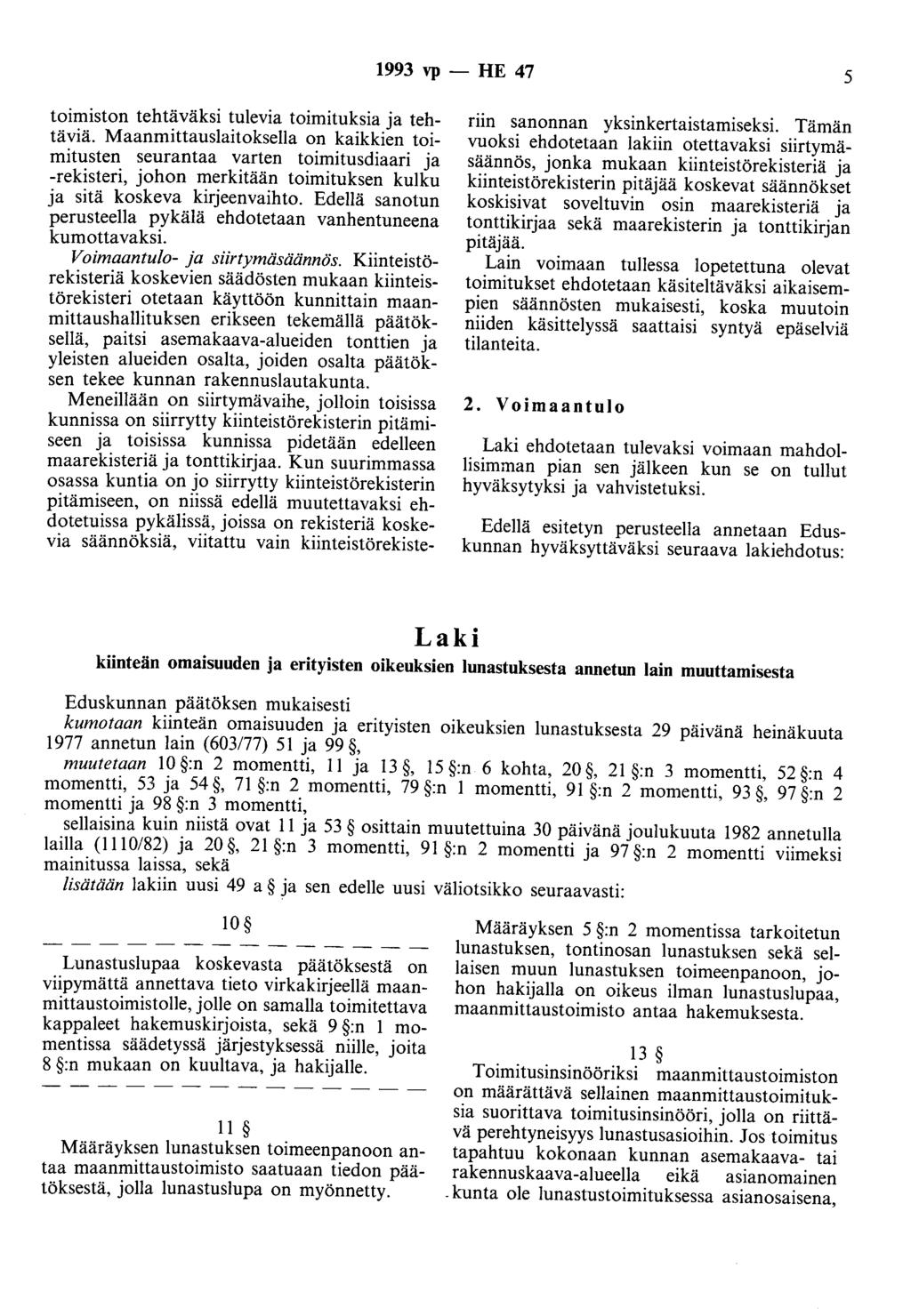 1993 vp - HE 47 5 toimiston tehtäväksi tulevia toimituksia ja tehtäviä.