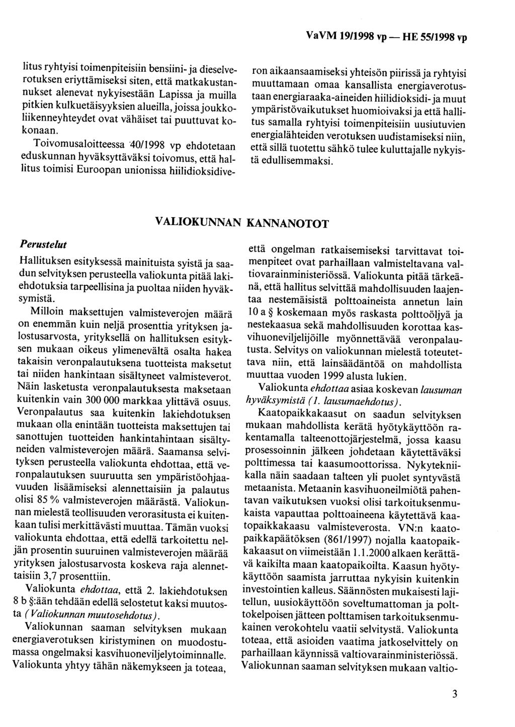 Va VM 19/1998 vp - HE 55/1998 vp litus ryhtyisi toimenpiteisiin bensiini- ja dieselverotuksen eriyttämiseksi siten, että matkakustannukset alenevat nykyisestään Lapissa ja muilla pitkien