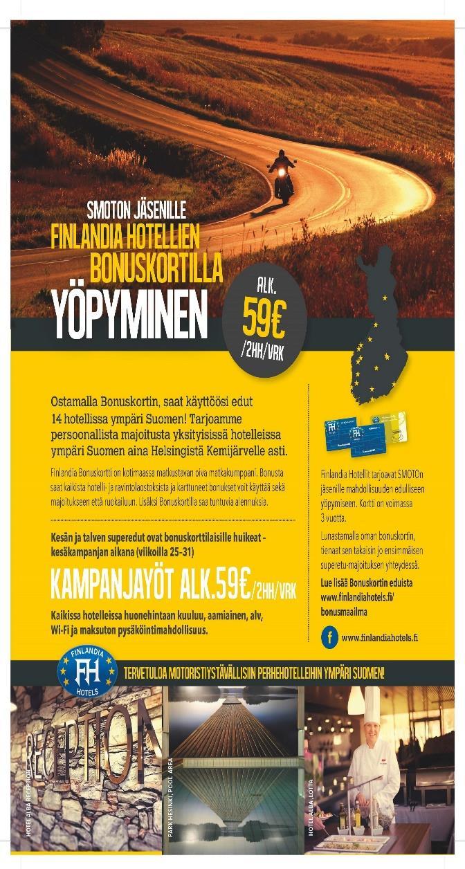 7 (13) Jäsenedut 2019 Olethan jo tsekannut jäsenedut vuodelle 2019? Jos olet reissaamassa kotimaassa, muista hyödyntää FinlandiaHotelsin kampanjahinnat alkaen 59 /2hh/vrk.