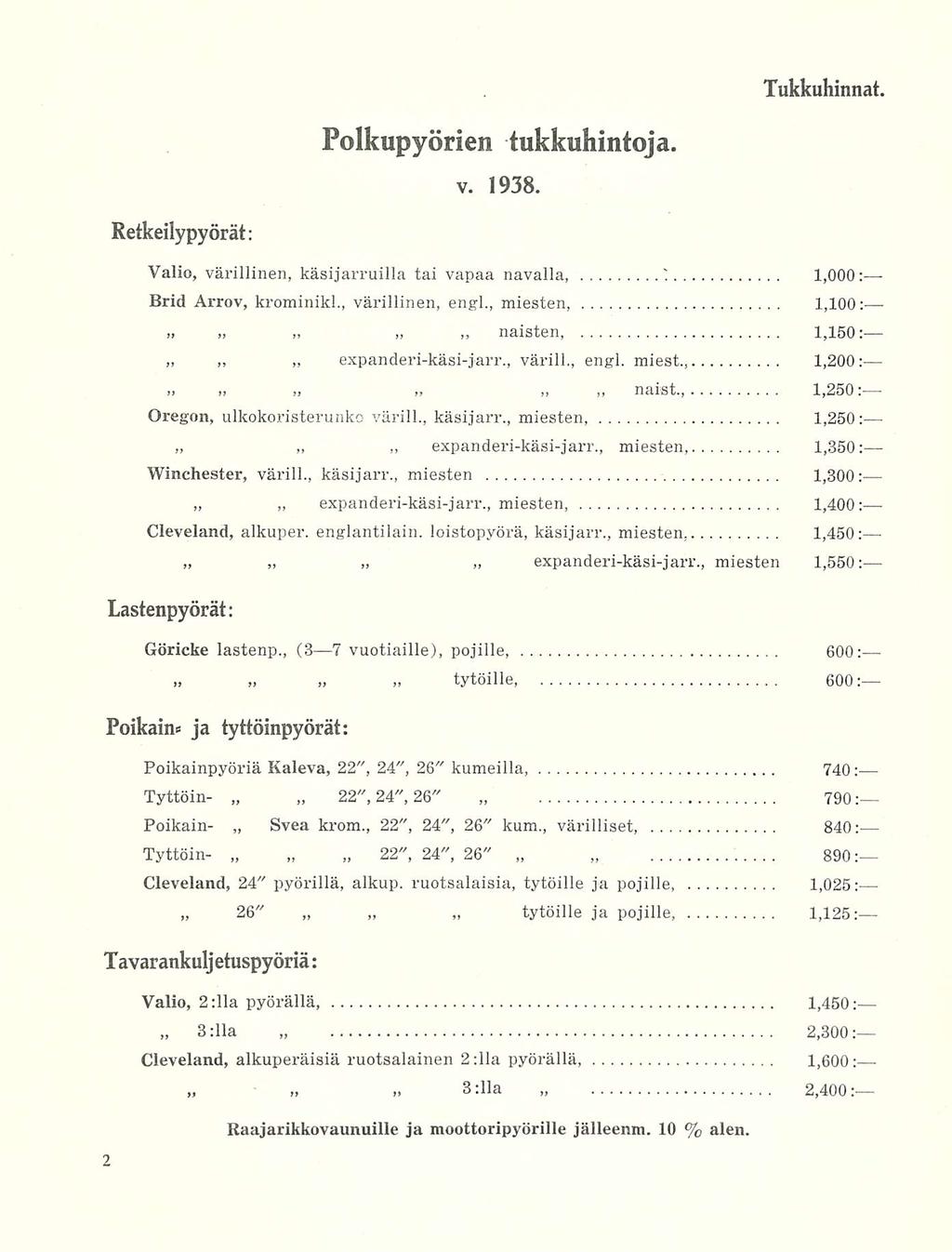 Tukkuhinnat, Retkeilypyörät: Polkupyörien tukkuhintoja. V. 1938. Valio, värillinen, käsijarruilla tai vapaa navalla, 1 1,000: Brid Arrov, krominikl., värillinen, engl.