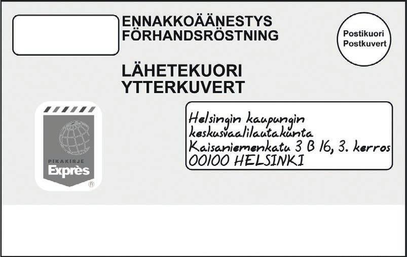 54 2) niitä, joiden vasemmanpuoleisesta ikkunasta näkyy, että lähetekirjeeseen ei ole tehty kuittausmerkintää. 3) kirjeäänestyksen lähetekuoria 3 (ii.