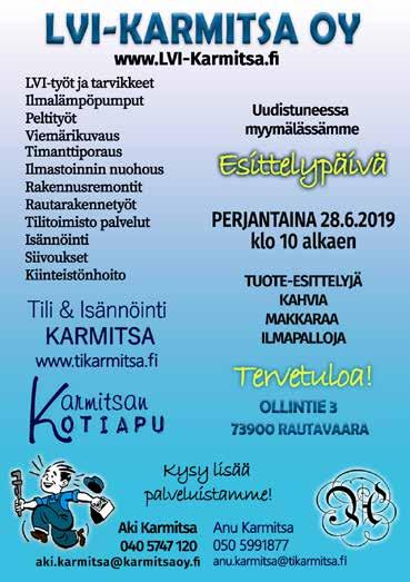 Kesätapahtumia Rautavaaralla 2019 1.-4-7. Metsäparkour kesäleiri + seikkailua luontoliikuntaa kädentaitoja 9-12-vuotiaille, järj. Metsäkartano www.metsakartano. com 2.7. Melontaretki Metsäkartanolle, järj.