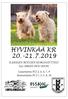 HYVINKÄÄ KR KAIKKIEN ROTUJEN KOIRANÄYTTELY ALL BREED DOG SHOW Lauantaina FCI 2, 4, 6, 7, 9 Sunnuntaina FCI 1, 3, 5, 8, 10