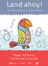 Land ahoy! Varhennettua englantia esi- ja alkuopetukseen. Poppy the Parrot and the sea of sounds