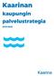 Kaarinan. kaupungin palvelustrategia. Kaarina