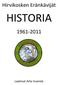 Hirvikosken Eränkävijät HISTORIA 1961-2011. Laatinut Arto Vuorela