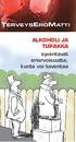 TERVEYSEROMATTI. ALKOHOLI JA TUPAKKA syventävät eriarvoisuutta, kunta voi kaventaa