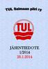 TUL Saimaan piiri ry. Sisältö. Jäsenkirje 2/2014 ilmestyy Viikolla 11 Aineisto 7.3 mennessä email: kalevi.viskari@tul.fi. www.tulsaimaa.