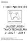 Tiibetinterrierit ry Jalostustoimikunta TIIBETINTERRIERI JALOSTUKSEN TAVOITEOHJELMA. v. 2007-2011