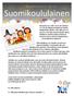 Suomi- koulu toivottaa koululaisille, vanhemmille, kaikille tekijöille ja koko Suomi- yhteisön väelle hyvää kiitospäivää 2013!