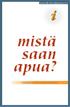 Mistä saan apua? Tärkeää tietoa sosiaaliturvasta Suomen MS-liiton julkaisusarja n:o 17. Paula Sjöblom Ari Sainio Juha Romppanen