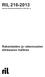 RIL 216-2013. Suomen Rakennusinsinöörien Liitto RIL ry. Rakenteiden ja rakennusten elinkaaren hallinta