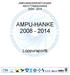 AMPUMAHARRASTUKSEN KEHITTÄMISHANKE 2008-2014 AMPU-HANKE 2008-2014. Loppuraportti