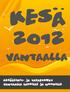 Päiväluontoleiri 7-12-vuotiaille. 30.7.-3.8.2012 (ma-pe klo 10-16.30) Havukosken nuorisotalo, os. Eteläinen Rastitie 14, Vantaa