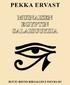 Muinainen Egypti 1 Pekka Ervastin esitelmä 12.4.1931. Egyptin henkinen elämä 13 Pekka Ervastin esitelmä 19.4.1931