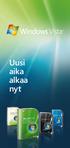 Windows Vista Home Basic. Windows Vista Home Premium. Turvatumpi ja helpompi Windows-käyttöjärjestelmä kodin tietoliikenteen perustarpeisiin.