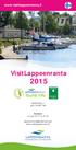 VisitLappeenranta. www.visitlappeenranta.fi. Brahenkatu 1 puh. 05 667 788. Avoinna ma-pe 10-17, la 10-16