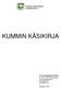 KUMMIN KÄSIKIRJA. Kummilapsitoimisto PL 198, 13101 Hämeenlinna kummilapset@svk.fi 010 3288 013 www.klkry.net