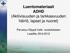 Luentomateriaali ADHD (Aktiivisuuden ja tarkkaavuuden häiriö, lapset ja nuoret) Perustuu Käypä hoito -suositukseen Laadittu 29.6.