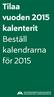 Tilaa vuoden 2015 kalenterit Beställ kalendrarna för 2015