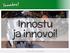 Innostu ja innovoi! 2013 Innokas www.innokas.fi