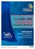 Helsinki. Worldskills 2005. vaikutukset. järjestäjien, yhteistyökumppanien. aluetalouden kannalta. Ammattitaidon MM-kilpailut