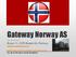 Gateway Norway AS. Kaien 11, 4250 Kopervik, Norway. http://www.gatewaynorway.no