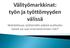 Mahdollisuus työttömälle päästä osalliseksi työstä vai uusi eriarvoistumisen riski?